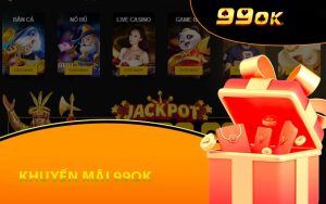 Khuyến mãi 99OK bùng nổ những sự kiện đặc sắc